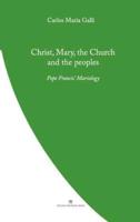 Christ, Mary, the Church and the Peoples: Pope Francis' Mariology