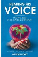 Hearing His Voice: Meeting Jesus in the Garden of Promise