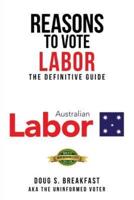 Reasons To Vote Labor: The Definitive Guide