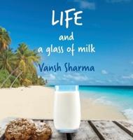 Life and a glass of milk: Inspirational poetry about life by a teenager