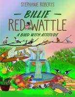 Billie Red Wattle :  A Bird with Attitude