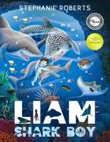 Liam Shark Boy: Fantasy Adventure (Kids Illustrated Books, Children's Books Ages 4-8, Bedtime Stories, Early Learning, Marine Life, SHARKS)