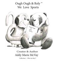 Ough Ough & Roly We Love Sports: Who Are They ?