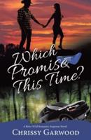 Which Promise This Time?: A River Wild Romantic Suspense Novel
