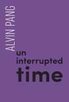Uninterrupted Time