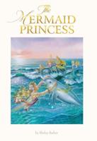 The Mermaid Princess: Lenticular Edition