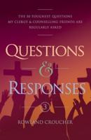 Questions & Responses Volume 3: The 50 Toughest Questions my Clergy & Counselling Friends are Regularly Asked