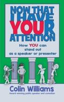 Now that I have your attention: How you can stand out as a speaker or presenter