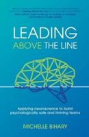 Leading Above the Line: Applying neuroscience to build psychologically safe and thriving teams