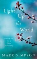Light Up the World: Inspiration for a New Humanity