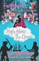 Fairyland.... It's not what you think!: High Above the Clouds