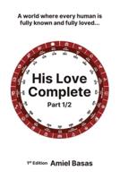 His Love Complete Part 1/2