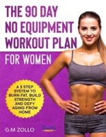 The 90 Day No Equipment Workout Plan For Women