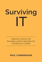 Surviving IT: Essential advice for building a happy and healthy technology career