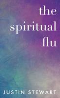 The Spiritual Flu
