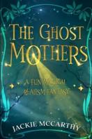 The Ghost Mothers