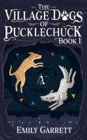 The Village Dogs of Pucklechuck
