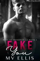 Fake You: An enemies to lovers college bully romance
