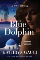 The Blue Dolphin: A World War II Novel