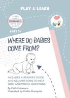 Where do Babies Come From?: Anatomically Correct Paper Dolls Book for Teaching Children About Pregnancy, Conception and Sex Education