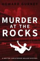 Murder at The Rocks: A Dr Christopher Waker Mystery Book 3