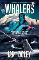Whalers: A Tale of Boats, Girls and International Intrigue