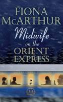 MIDWIFE ON THE ORIENT EXPRESS: A Christmas Miracle