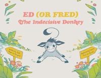 Ed (or Fred) The Indecisive Donkey