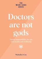 Doctors are not gods: Taking responsibility for our own health and wellbeing