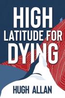High Latitude for Dying