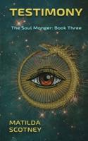 Testimony: The Soul Monger: Book Three