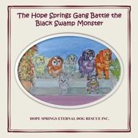 The Hope Springs Gang Battle the Black Swamp Monster