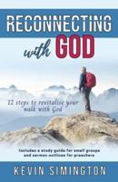 Reconnecting With God: 12 Steps To Revitalise Your Walk With God
