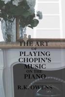 The Art of Playing Chopin's Music on the Piano