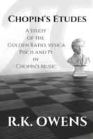 Chopin's Etudes: A Study of the Golden Ratio, Vesica Piscis and Pi in Chopin's Music