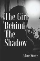 The Girl Behind the Shadow