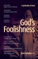 God's Foolishness : A Spirituality of Heart