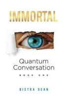 IMMORTAL : Quantum Conversation