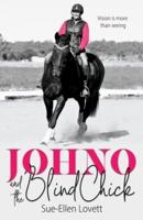 Johno and the Blind Chick: Vision is more than seeing