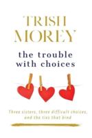 The Trouble with Choices