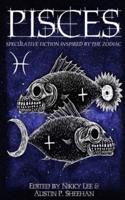 Pisces: Speculative Fiction Inspired by the Zodiac