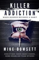 KILLER ADDICTION: When Murder Becomes a Habit