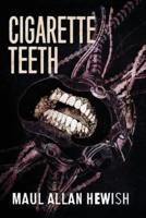 Cigarette Teeth