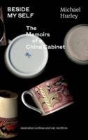 BESIDE MY SELF: The Memoirs of a China Cabinet