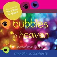 Bubbles in Heaven: Sending Love Up High