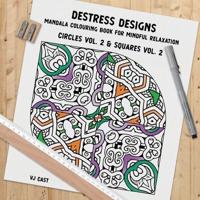 Destress Designs - Circles Vol. 2 & Squares Vol. 2: Mandala Colouring Book for Mindful Relaxation