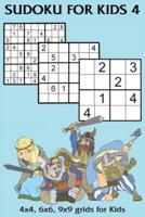 SUDOKU FOR KIDS 4: 4x4, 6x6, 9x9 grids for Kids