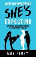 What To Expect When She's Expecting