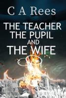 The Teacher, The Pupil and The Wife