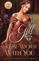 To Be Wicked with You: Large Print